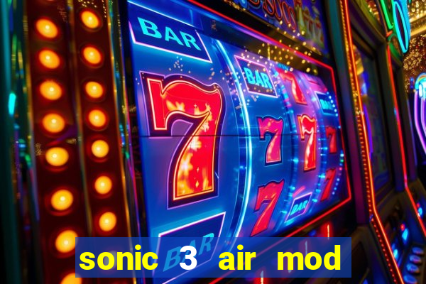 sonic 3 air mod extra slot shadow